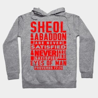 Proverbs 27:20 Sheol And Abaddon Are Never Satisfied Hoodie